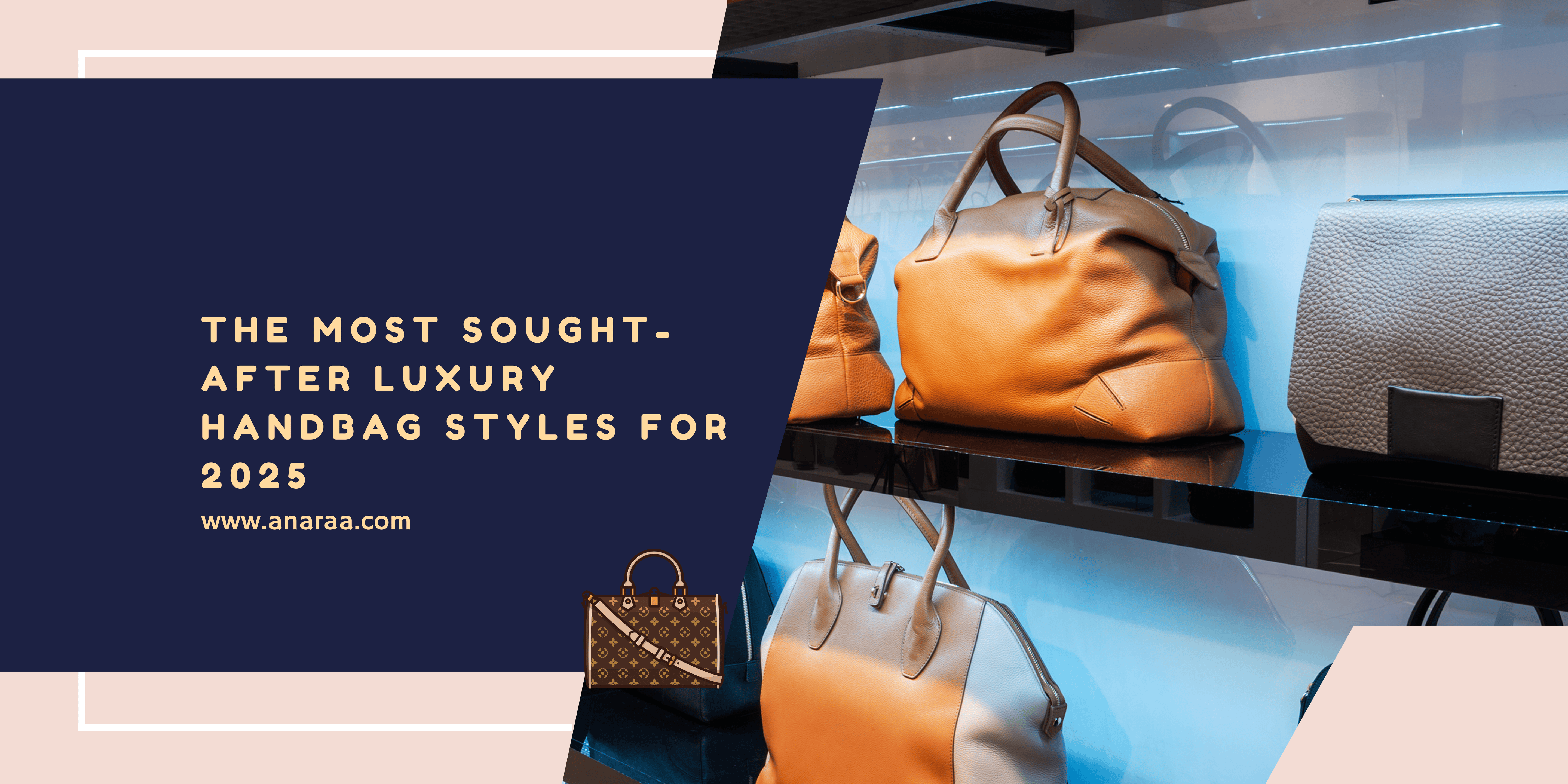 most sought-after luxury handbag styles for 2025